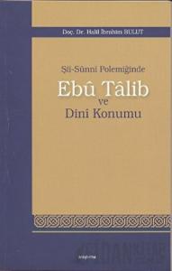Şii-Sunni Polemiğinde Ebu Talib ve Dini Konumu