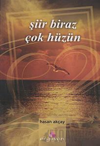 Şiir Biraz Çok Hüzün