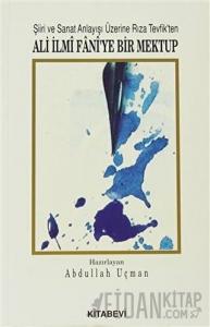 Şiiri ve Sanat Anlayışı Üzerine Rıza Tevfik’ten Ali İlmi Fani’ye Bir Mektup