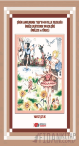 Şiirin Kanatlarında "Aşk"ın 400 Yıllık Yolculuğu: İngiliz Edebiyatında 100 Aşk Şiiri (İngilizce ve Türkçe)