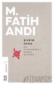 Şiirin Ufku: Hz. Peygamber'i Şiirle Sevmek