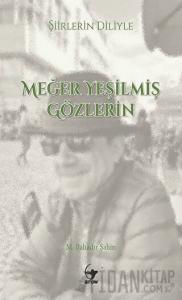 Şiirlerin Diliyle Meğer Yeşilmiş Gözlerin