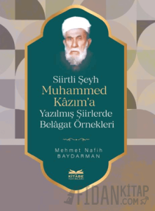 Siirtli Şeyh Muhammed Kazım’a Yazılmış Şiirlerde Belagat Örnekleri