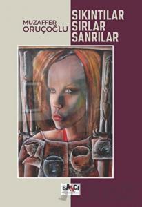 Sıkıntılar, Sırlar, Sanrılar