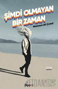 Şimdi Olmayan Bir Zaman