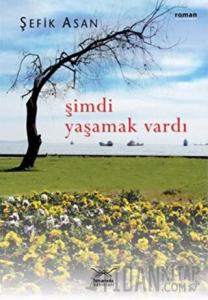 Şimdi Yaşamak Vardı
