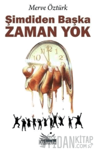 Şimdiden Başka Zaman Yok
