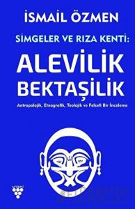 Simgeler ve Rıza Kenti: Alevilik - Bektaşilik 2. Cilt