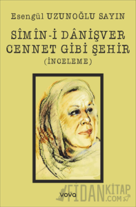 Simin-i Danişver Cennet Gibi Şehir (İnceleme)