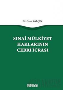 Sınai Mülkiyet Haklarının Cebri İcrası (Ciltli)