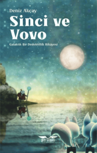 Sinci ve Vovo Galaktik Bir Dedektiflik Hikayesi