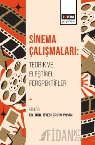 Sinema Çalışmaları: Teorik ve Eleştirel Perspektifler