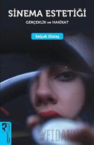Sinema Estetiği: Gerçeklik ve Hakikat