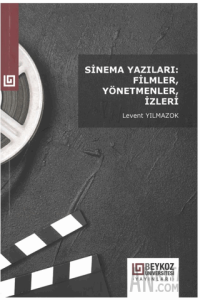 Sinema Yazıları: Filmler, Yönetmenler, İzleri