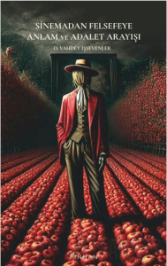 Sinemadan Felsefeye Anlam ve Adalet Arayışı