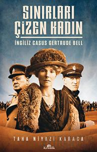 Sınırları Çizen Kadın - İngiliz Casus Gertrude Bell