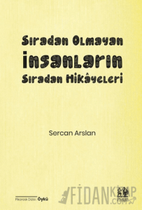 Sıradan Olmayan İnsanların Sıradan Hikâyeleri