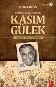 Sıradışı Bir Siyasetçi : Kasım Gülek