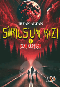 Sirius'un Kızı 3 - Kan Arzusu