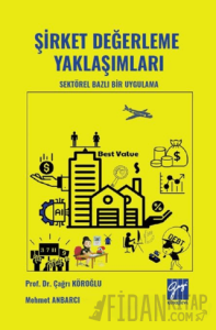 Şirket Değerleme Yaklaşımları Sektörel Bazlı Bir Uygulama