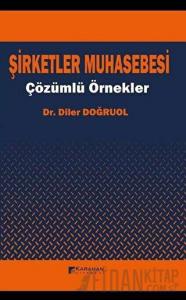 Şirketler Muhasebesi - Çözümlü Örnekler