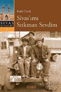 Sivas’ımı Sıtkınan Sevdim