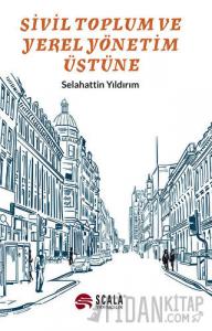 Sivil Toplum ve Yerel Yönetim Üstüne