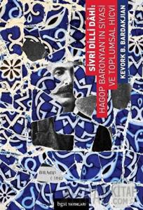 Sivri Dilli Dahi: Hagop Baronyan’ın Siyasi ve Toplumsal Hicvi