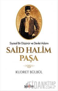 Siyasal Bir Düşünür ve Devlet Adamı Said Halim Paşa