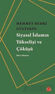 Siyasal İslamın Yükselişi ve Çöküşü