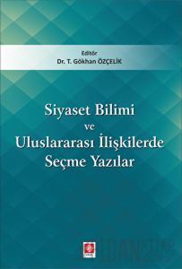 Siyaset Bilimi ve Uluslararası İlişkilerde Seçme Yazıları