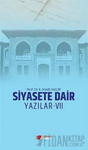 Siyasete Dair Yazılar - 7