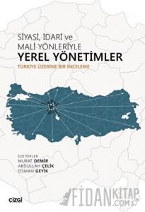 Siyasi İdari ve Mali Yönleriyle Yerel Yönetimler