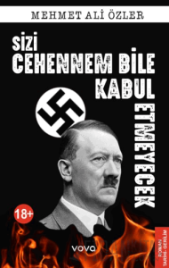 Sizi Cehennem Bile Kabul Etmeyecek