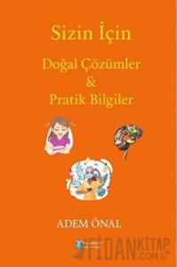 Sizin İçin Doğal Çözümler ve Pratik Bilgiler