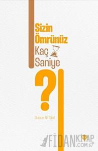 Sizin Ömrünüz Kaç Saniye ?