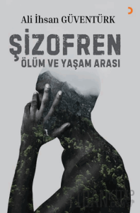 Şizofren Ölüm ve Yaşam Arası