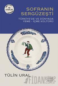 Sofranın Sergüzeşti - Türkiye’de ve Dünyada Yeme-İçme Kültürü