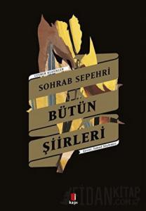 Sohrab Sepehri - Bütün Şiirleri