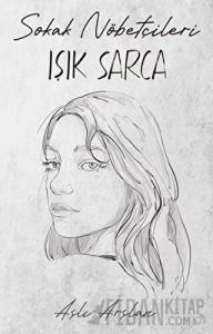 Sokak Nöbetçileri: Işık Sarca