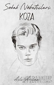 Sokak Nöbetçileri: Koza Sarca