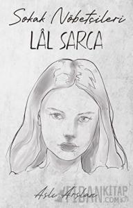 Sokak Nöbetçileri: Lal Sarca