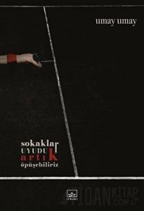 Sokaklar Uyudu Artık Öpüşebiliriz