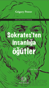 Sokrates’ten İnsanlığa Öğütler