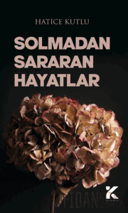 Solmadan Sararan Hayatlar