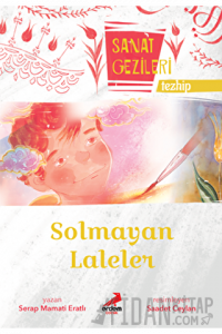 Solmayan Laleler - Tezhip - Sanat Gezileri