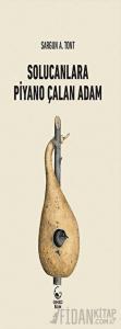 Solucanlara Piyano Çalan Adam