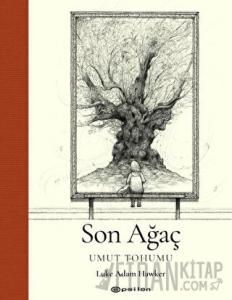 Son Ağaç - Umut Tohumu