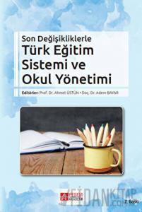 Son Değişikliklerle Türk Eğitim Sistemi ve Okul Yönetimi