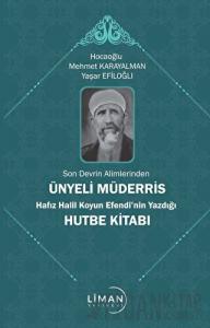 Son Devrin Alimlerinden Ünyeli Müderris Hafız Halil Koyun Efendi’nin Yazdığı Hutbe Kitabı